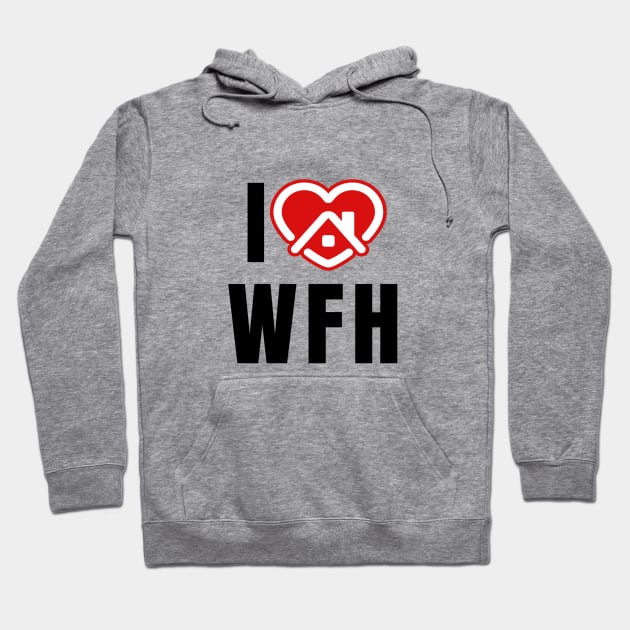 I love working from Home Hoodie by RioDesign2020